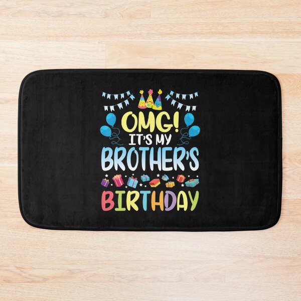 Item preview, Omg Its My Brothers Birthday Happy To Me You Sister Cousin designed and sold by Jindohu58299.