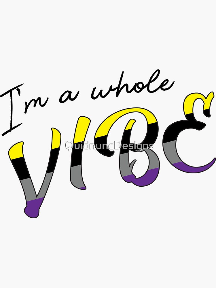"Pride "I'm A Whole Vibe" Nonbinary Flag" Sticker for Sale by
