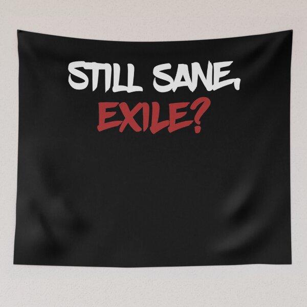 Item preview, Needed Gifts Still Sane - Exile Halloween designed and sold by WalkerKelsi.