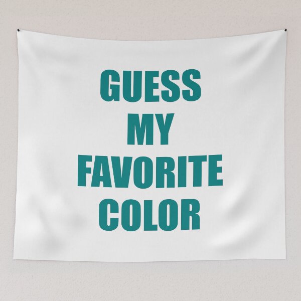 Item preview, Guess My Favorite Color Teal designed and sold by artfulnotebook.