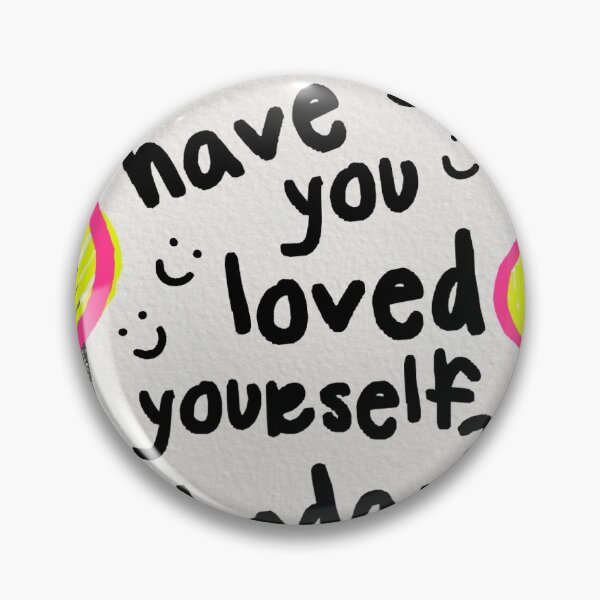Item preview, have you loved yourself today? designed and sold by Julia Santos.