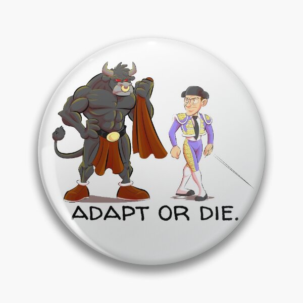 Artikelvorschau, Adapt or Die (Stierkampf) entworfen und verkauft von Cosmonauteur.