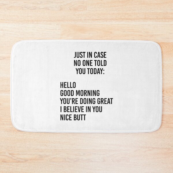 Item preview, Just in case no one told you today designed and sold by lehnhattien.