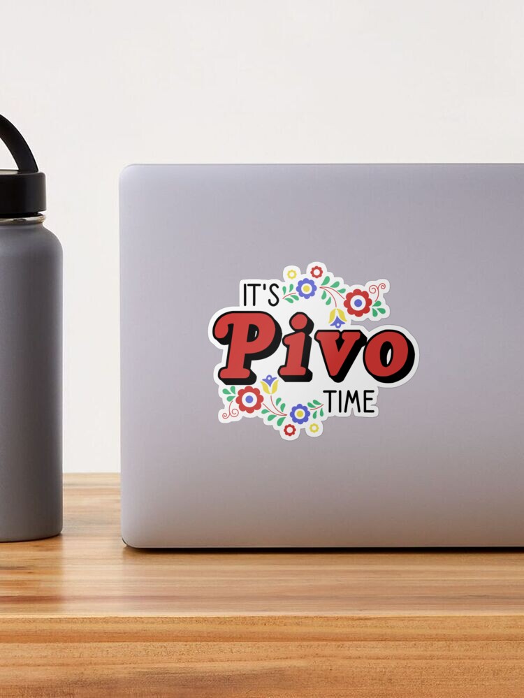 It's Pivo Time  Sticker for Sale by kpkaska