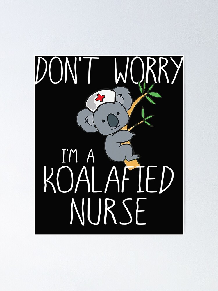 Nurse Gifts Shirt, Koala Koalafied Nursing Qualified Tee Fun Nurse Gifts Shirt, Koala Koalafied Nursing Qualified Tee Fun