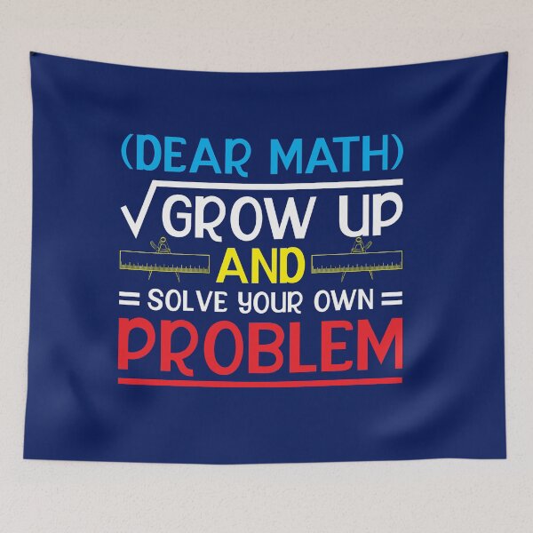 Item preview, Dear Math Grow Up and Solve Your Own Problem Funny School designed and sold by TrenddyArts.