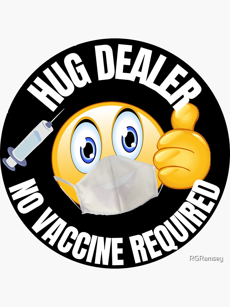 Thumbnail 3 of 3, Sticker, Hug Dealer No Vaccine Required designed and sold by RGRamsey.
