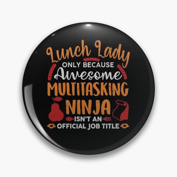 Item preview, Lunch Lady Awesome Multitasking Ninja Cafeteria Job Funny designed and sold by elisamarez97.