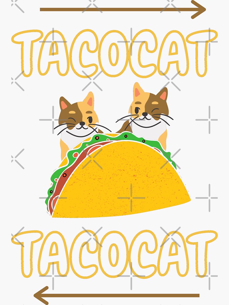 TacoCat - Cat Taco, spelled backwards by MR-Designs1
