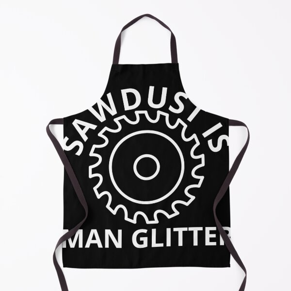 Item preview, Sawdust is Man Glitter designed and sold by Daluyong.