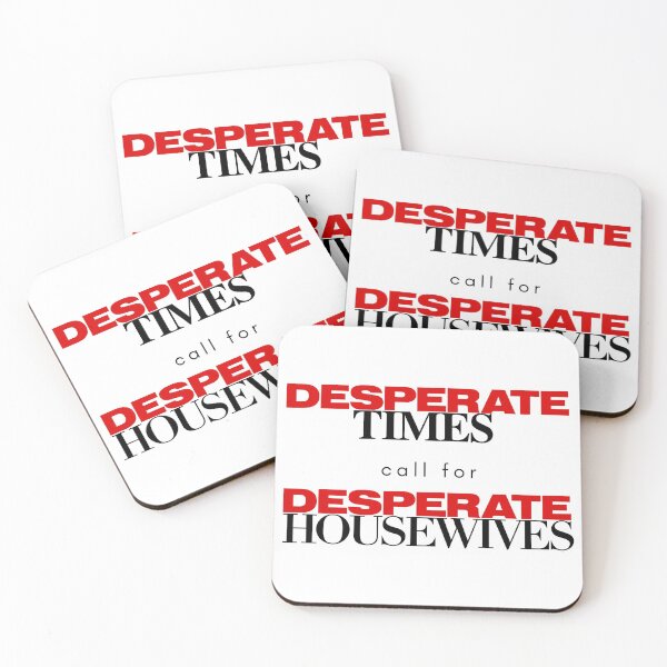 Item preview, Desperate Times call for Desperate Housewives designed and sold by blaireemirali.