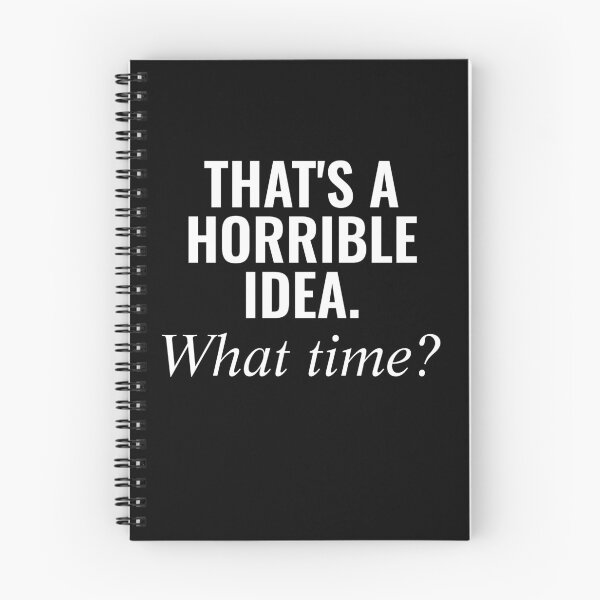 Item preview, That's A Horrible Idea. What Time? designed and sold by Daluyong.