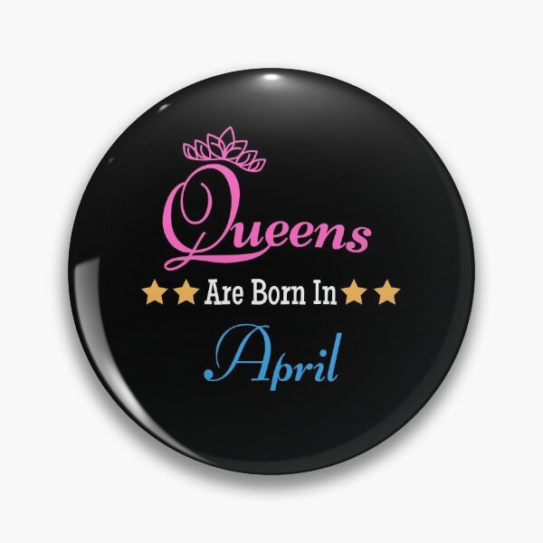 Item preview, Queens Are Born In April designed and sold by Water Flick.