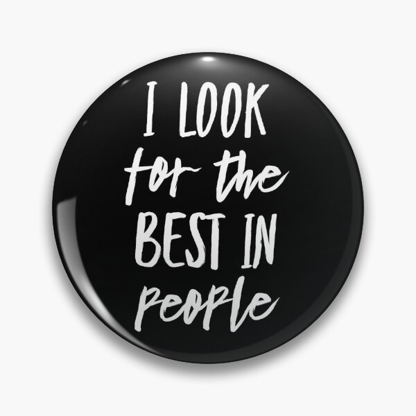Item preview, I Look for the Best In People designed and sold by ojdart.