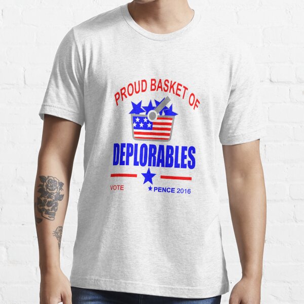 ""Proud Basket Of Deplorables"" T-shirt For Sale By DUNKAH63 ...