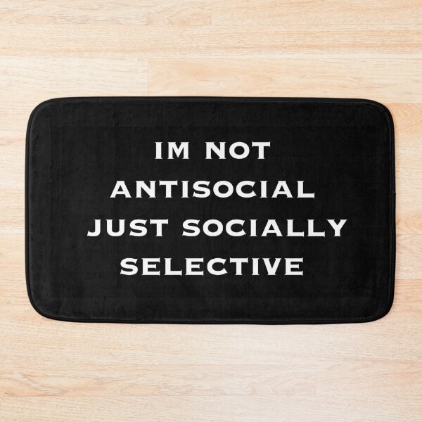 Item preview,  im not antisocial just socially selective designed and sold by sarina G.