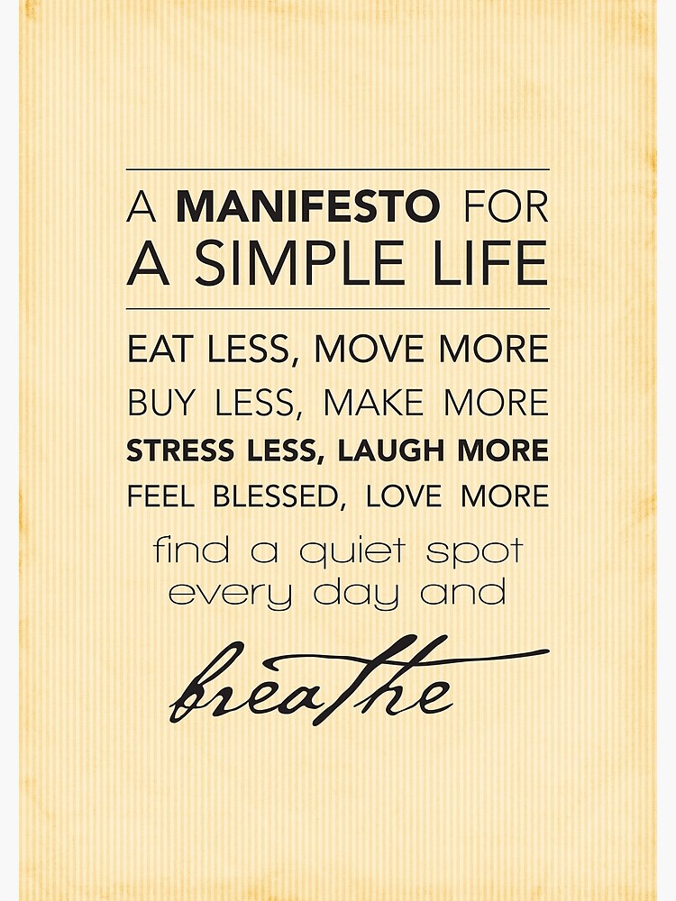 A Manifesto for a Simple Life {Posters and Prints} by kellyexeter