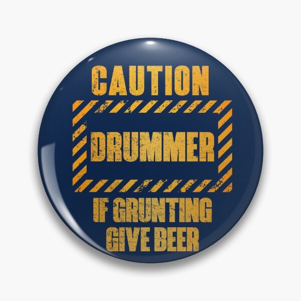Item preview, Caution: Drummer.  If Grunting Give Beer designed and sold by HappySchnapper.