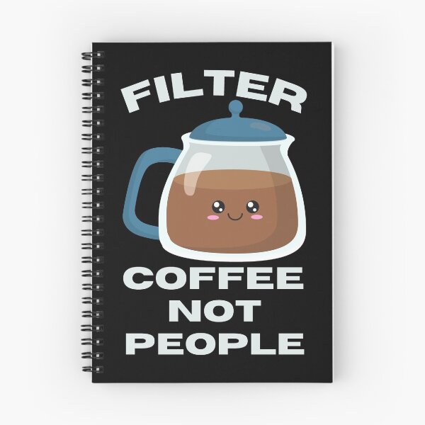 Item preview, Filter coffee not people designed and sold by 1DaisyChainLane.