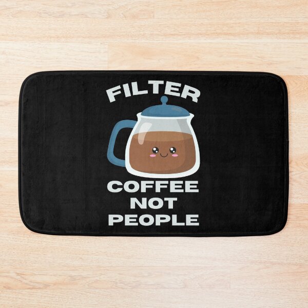 Item preview, Filter coffee not people designed and sold by 1DaisyChainLane.