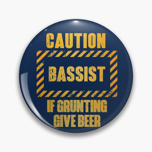 Item preview, Caution: Bassist.  If Grunting Give Beer designed and sold by HappySchnapper.