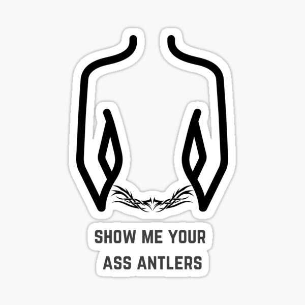 Butt Tattoo Ass Antlers Show Me Your Ass Antlers Sticker For Sale By Ubermorgen Redbubble