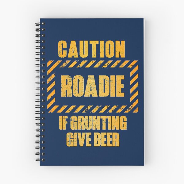 Item preview, Caution: Roadie.  If Grunting Give Beer designed and sold by HappySchnapper.