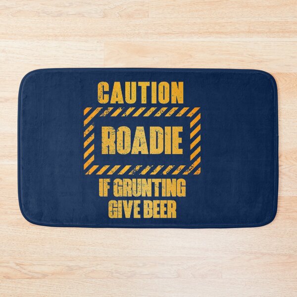 Item preview, Caution: Roadie.  If Grunting Give Beer designed and sold by HappySchnapper.