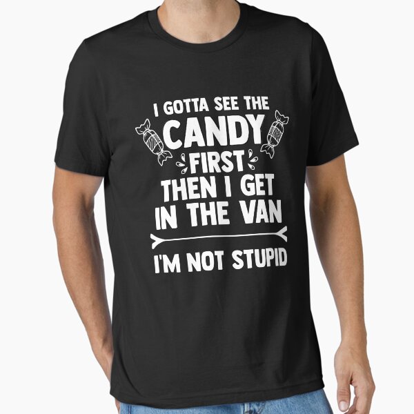 Vista previa del artículo con la obra «Primero tengo que ver los dulces y luego me pongo en vano. No soy estúpido.», diseñado y vendido por Nessshirts.