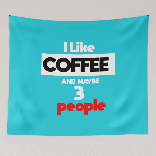 Item preview, I Like coffee and maybe 3 people for someone who likes coffee more than people Friends Gift It's Too Peopley Out There Funny Coffee designed and sold by bilonaso.