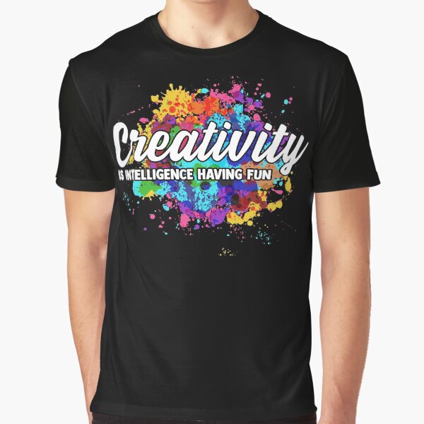 Item preview, Creativity Is Intelligence Having Fun Creative Artist designed and sold by Nessshirts.