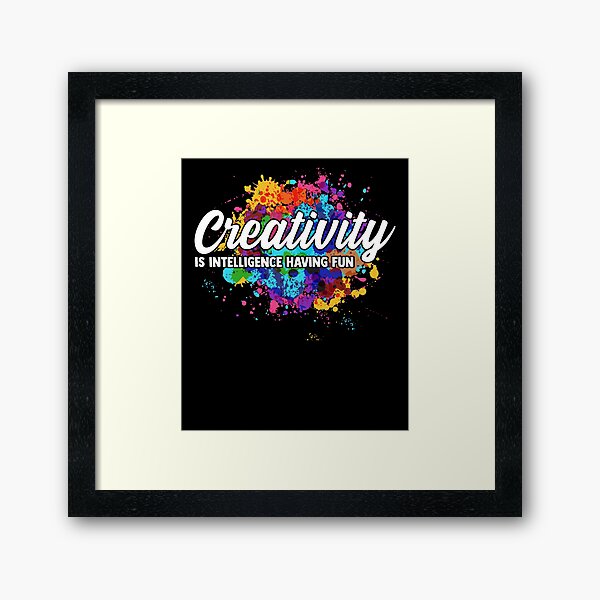 Item preview, Creativity Is Intelligence Having Fun Creative Artist designed and sold by Nessshirts.