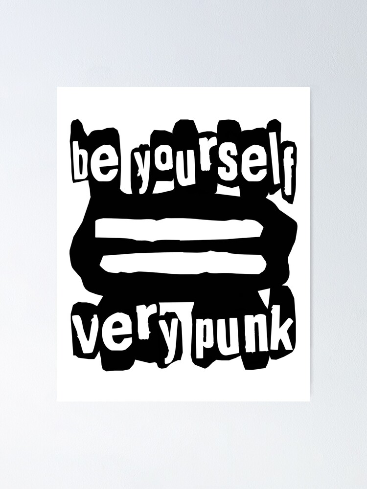 Be Yourself = Very Punk (Black) Poster for Sale by heyrebekah