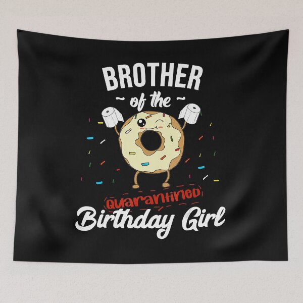 Item preview, Brother of the Quarantined Birthday Girl Funny Donut T-Shirt designed and sold by LanPhan.