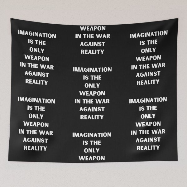 Item preview, Imagination is the only weapon in the war against reality designed and sold by Artloverperson1.