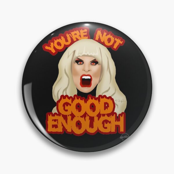 Item preview, Katya Zamolodchikova You re Not Good Enough  designed and sold by KimmyWatson1960.