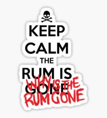KEEP CALM - Keep Calm and Why Is The Rum Gone Sticker