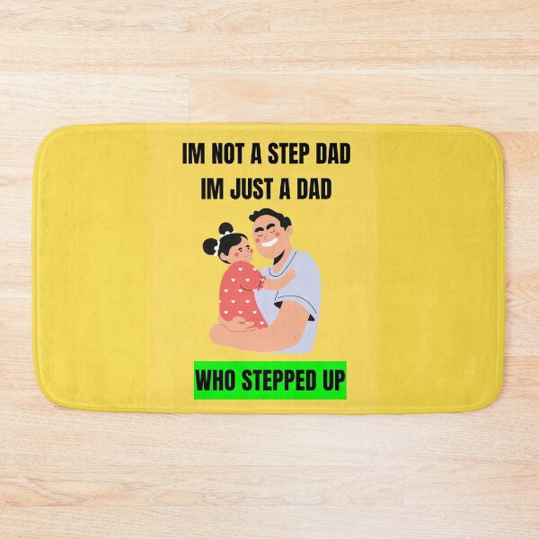 Item preview, im not a step dad im just a dad that stepped up designed and sold by sarina G.