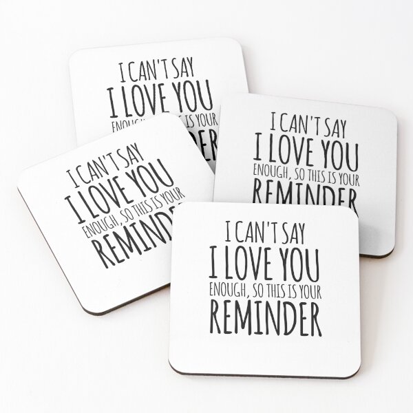 Item preview, I Can't Say I Love You Enough, So This Is Your Reminder BW designed and sold by TeesYouWant.