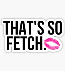 Pegatina Eso es tan fetch
