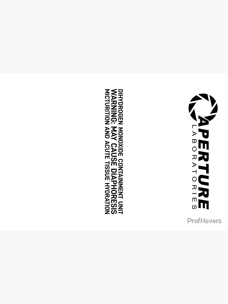 "Aperture Laboratories Dihydrogen monoxide containment unit" Water