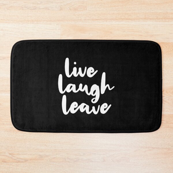 Item preview, Live Laugh Leave (Black) designed and sold by quoteedesigns.