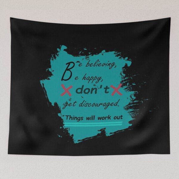 Item preview, Be believing, be happy, don't get discouraged. Things will work out. designed and sold by oqr2.