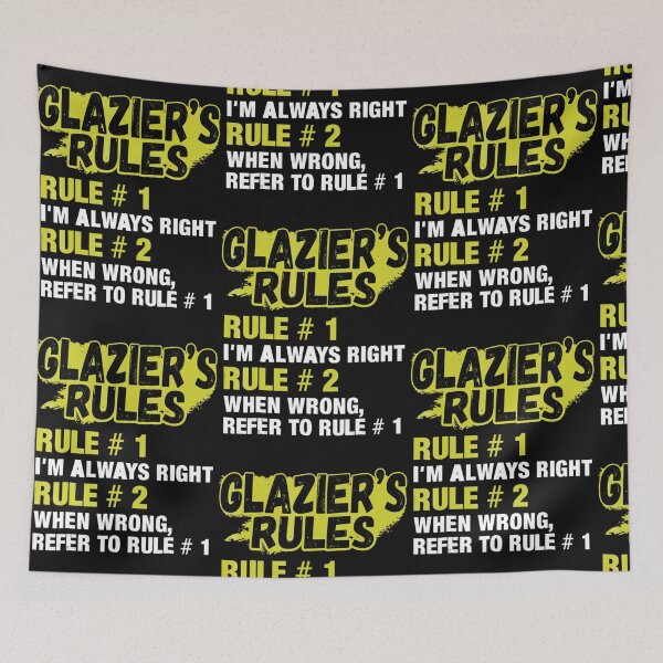 Item preview, Glazier Rules I Am Always Right Funny Glazier designed and sold by alifehcmc.