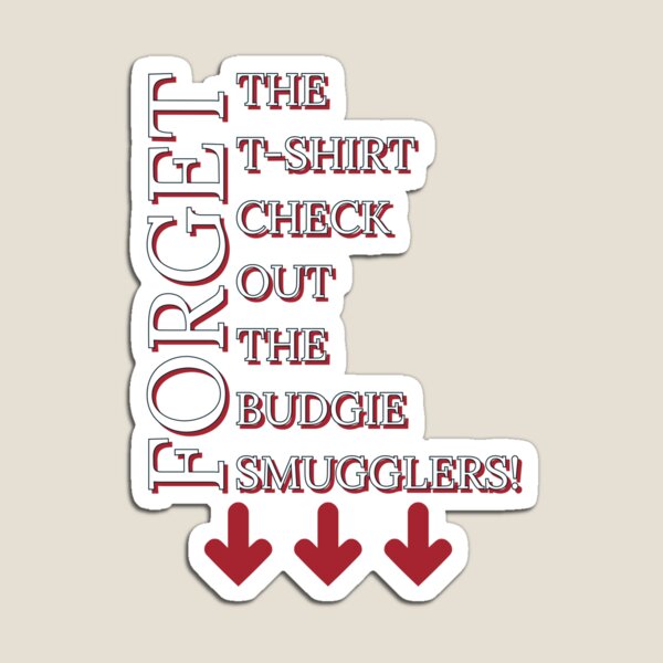 Item preview, Forget The T-Shirt Check Out The Budgie Smugglers - Funny Aussie Surfer designed and sold by Funkykex.