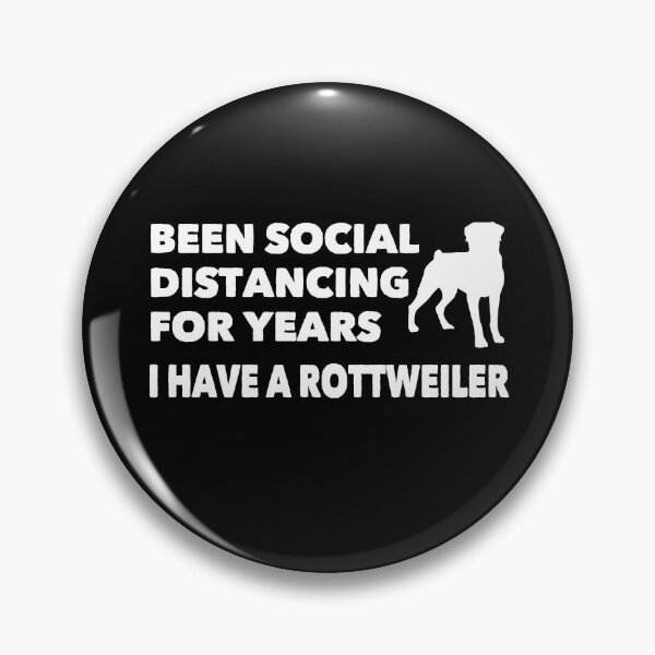 Item preview, Been Social Distancing For Years I Have a Rottweilier Funny Rotty Gift  designed and sold by Guarddogdrive.