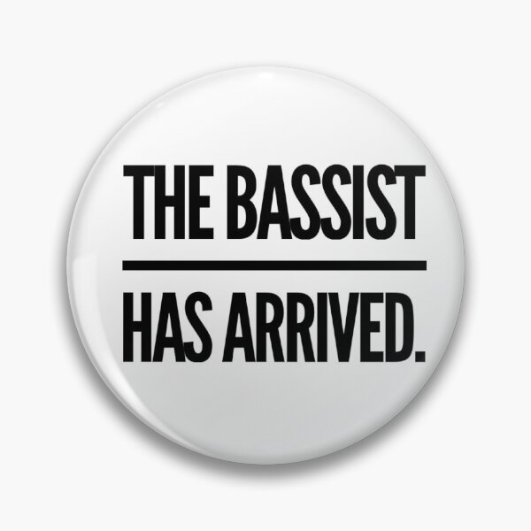 Item preview, The Bassist has arrived designed and sold by choceclairs.