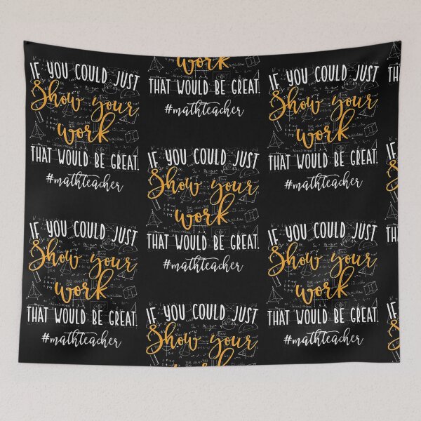 Item preview, Math Teacher If You Could Just Show Your Work designed and sold by alifehcmc.