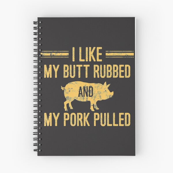 Item preview, I Like My Butt Rubbed and My Pork Pulled designed and sold by KayssMurray.