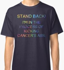 Kicking Cancers ass Classic T-Shirt